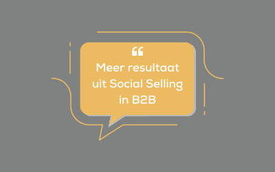 Meer resultaat uit Social Selling in B2B